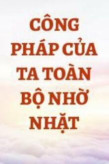 Công Pháp Của Ta Toàn Bộ Nhờ Nhặt