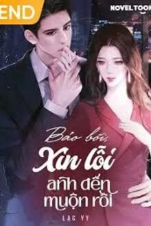 Bảo Bối Xin Lỗi Anh Đến Muộn Rồi