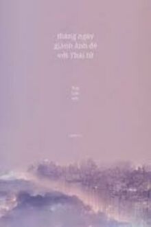 Tháng Ngày Giành Ảnh Đế Với Thái Tử