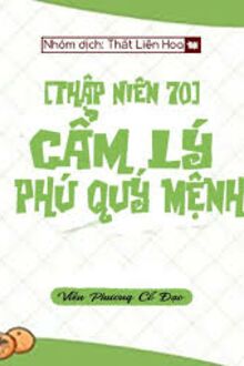 Thập Niên 70: Xuyên Thành Mệnh Cẩm Lý