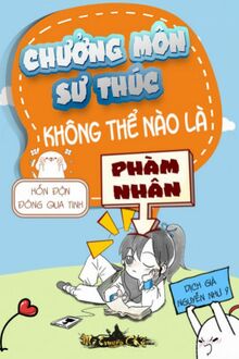 Chưởng Môn Sư Thúc Không Thể Nào Là Phàm Nhân