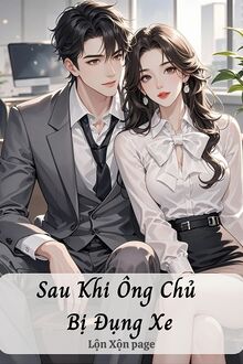 Sau Khi Ông Chủ Bị Đụng Xe