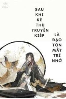 Xuyên Thành Đạo Lữ Bệnh Nhược Của Kiếm Tôn Vô Tình Đạo
