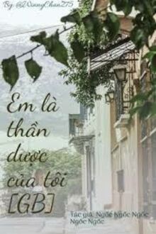 Em Là Thần Dược Của Tôi