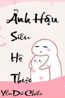 Ảnh Hậu Siêu Hộ Thực