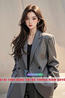 Tôi Bị Trói Buộc Với Hệ Thống Nam Quyền