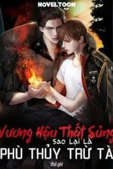 Vương Hậu Thất Sủng Sao Lại Là Phù Thủy Trừ Tà