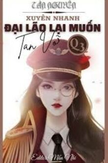 [Quyển 3] Đại Lão Lại Muốn Tan Vỡ