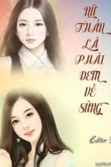 Nữ Thần Là Phải Đem Về Sủng