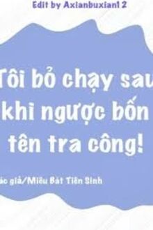 Tôi Bỏ Chạy Sau Khi Ngược Bốn Tên Tra Công