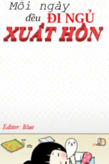 Mỗi Ngày Đi Ngủ Đều Xuất Hồn