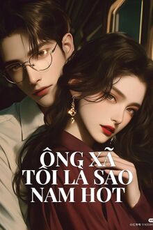 Ông Xã Tôi Là Sao Nam Hot