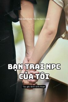 Bạn Trai NPC Của Tôi