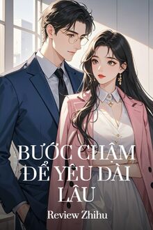Bước Chậm Để Yêu Dài Lâu