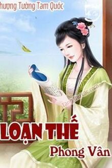 Loạn Thế Phong Vân - Phượng Tường Tam Quốc