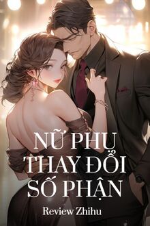 Nữ Phụ Thay Đổi Số Phận