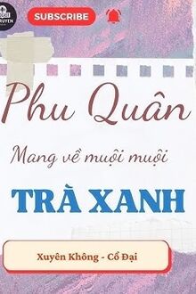 Phu Quân Mang Về Một Muội Muội Trà Xanh